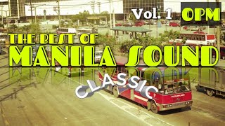 MANILA SOUND Vol1  NonStop CLASSIC HITS 70s 80s 90s  OPM Classic [upl. by Ecyla]