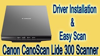 Canoscan Lide 300 Driver Installation and Scanning Ways [upl. by Nymzaj]