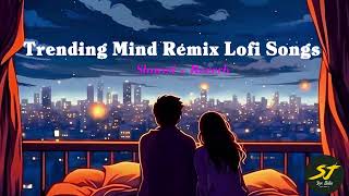 Mind Relax Lofi Mashup  Hindi Bollywood  Songs  Lofi Slowed x Reverb  Feel This Vibes [upl. by Shelli262]