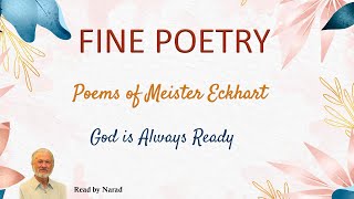 Fine Poetry  Poems of Meister Eckhart  God is Always Ready Read by Narad [upl. by Manvil]