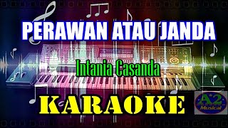 Perawan Atau Janda  Intania Casanda Karaoke  sxKN7000 [upl. by Hares715]