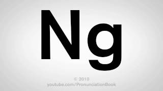 How To Pronounce Ng [upl. by Ennaitsirk]