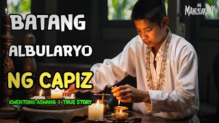 BATANG ALBULARYO NG CAPIZ l Kwentong Aswang l True Stories [upl. by Goltz]