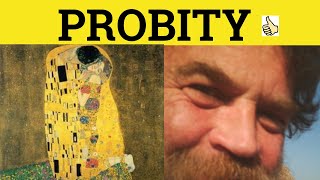 🔵 Probity Meaning  Probity Examples  Probity Definition  Probity Defined  GRE 3500 Vocab Probity [upl. by Alick]