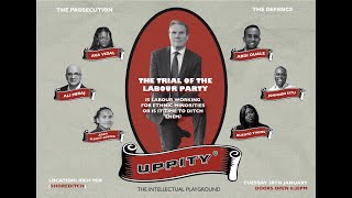 Uppity The Intellectual Playground The Trial of The Labour Party [upl. by Eiramanit362]