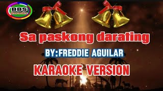 Sa Paskong DaratingFreddie AguilarKaraoke Version [upl. by Brom27]