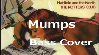 Hatfield And The North【Mumps】Bass Cover [upl. by Erfert]