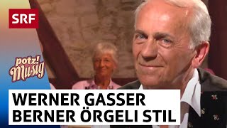 Werner Gasser  Ein Präger des Berner ÖrgeliStils  Potzmusig  ganze Sendung  SRF [upl. by Adahsar333]