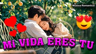 Mi Vida Eres Tú ❤️ Balada Romántica 2024 🌹Dedícale a Esa Personita Especial [upl. by Assirrec]