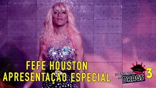 FEFE HOUSTON  APRESENTAÇÃO ESPECIAL  SEGUNDA SELETIVA  ACADEMIA DE DRAGS 3 [upl. by Ahsiret]