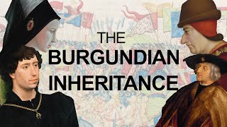 The Burgundian Inheritance [upl. by Tracay]