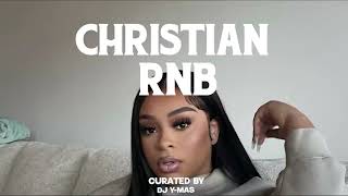 Christian RampB Mix I Christian RNB I 30 Minutes of Chill RNB Playlist [upl. by Ydnac]