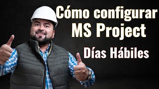 ¿Cómo configurar MS Project Días laborales o Hábiles [upl. by Dachia268]