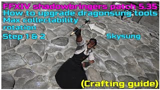 How to upgrade dragonsung tool to skysung tool max collectability rotation ffxiv shadowbringers [upl. by Yeruoc616]