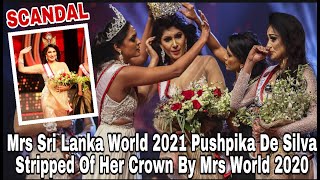 MRS SRI LANKA WORLD 2021 PUSHPIKA DE SILVA STRIPPED OF HER CROWN BY MRS WORLD 2020 CAROLINE JURIE [upl. by Yantruoc]