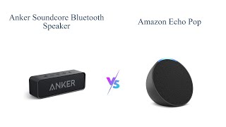 Anker Soundcore vs Amazon Echo Pop 🎶  Battle of the Best Bluetooth Speakers [upl. by Yvaht]