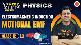 Electromagnetic Induction  L3  EMI  Motional EMF  Gaurav Gupta  NEET 2024 [upl. by Sholes337]