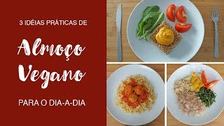 3 IDEIAS DE ALMOÇO VEGANO práticas para o diaadia [upl. by Oigroig]