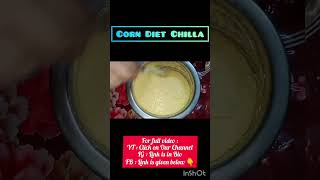 Corn Diet Chilla food cornrecipe crispycorn cooking fitness fitnessmotivation weightloss [upl. by Ellecrag]