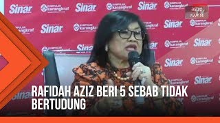 Dosa masingmasing  Rafidah Aziz beri 5 sebab tidak bertudung [upl. by Ttegdirb689]