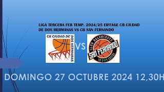 LIGA TERCERA FEB TEMP 202425 EIFFAGE CB CIUDAD DE DOS HERMANAS VS CB SAN FERNANDO [upl. by Farhi]