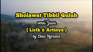 Sholawat Tibbil Qulub versi Jawa  Lirik amp Artinya  by Dina Hijriana [upl. by Gierk]