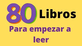 80 libros para empezar a leer Libros para iniciarse en la lectura [upl. by Jaquith]