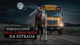 O LOBISOMEM PERSEGUIU UM ÔNIBUS ESCOLAR NA ESTRADA  NOITE DE TERROR [upl. by Delaney131]