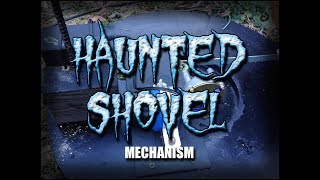 Haunted Shovel Mechanism [upl. by Eseerehc]