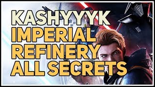 All Secrets Imperial Refinery Kashyyyk Star Wars [upl. by Kindig]