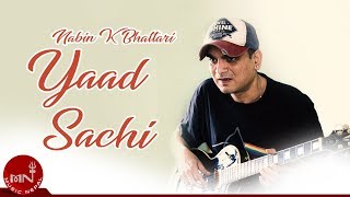 Nabin K Bhattarai  Yaad Sachi quotयाद साचीquot  Nepali Pop Song [upl. by Errecart162]