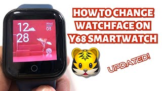 HOW TO CHANGE WATCHFACE ON Y68 SMARTWATCH  UPDATED  TUTORIAL  ENGLISH [upl. by Maroney]