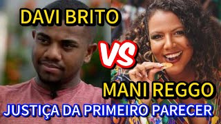 DAVI BRITO VS MANI REGGO DISPUTA NA JUSTIÇA [upl. by Havener]