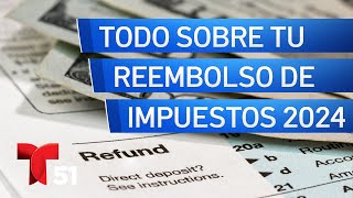 Reembolso de impuestos 2024 ¿Cuánto tardará en llegar y cómo verificar el estatus [upl. by Enilamme]