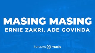 Masing Masing  Ernie Zakri Ade Govinda KARAOKE VERSION [upl. by Larochelle510]