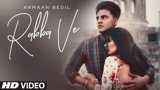 Rabba Ve Full Song Armaan Bedil Ft Dhanshri Dev  Gaurav Dev Kartik Dev  Latest Punjabi Song [upl. by Hosea]