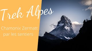 Trek Chamonix Zermatt  la haute route des Alpes par les sentiers [upl. by Aititel]