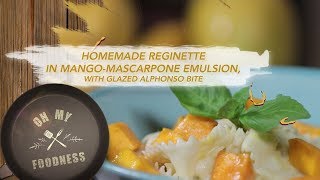 Reginette Pasta in MangoMascarpone emulsion  Oh My Foodness [upl. by Eerhs312]