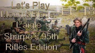 MountampBlade Laigle Sharpes Rifles Episode 18 quotSharpes Desertersquot [upl. by Skye]