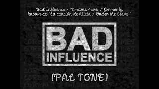 Bad Influence  quotDreams 4everquot PAL TONE [upl. by Akinet]