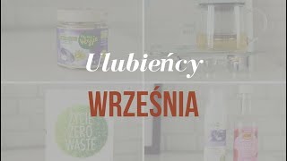 Ulubieńcy i odkrycia WRZEŚNIA [upl. by Nelyaw]