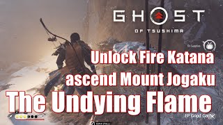 The Undying Flame ascend Mount Jogaku Ghost of Tsushima How to Unlock Fire Katana [upl. by Anihc]