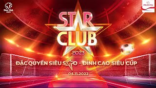 STARCLUB 2023  ĐẲNG CẤP SIÊU SAO ĐỈNH CAO SIÊU CÚP [upl. by Meagan]