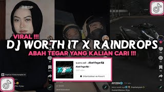 DJ WORTH IT X RAINDROPS SOUND ABAH TEGAR VIRAL TIKTOK 2023 DJ NO COMMENT NDOO LIFE [upl. by Aniez]