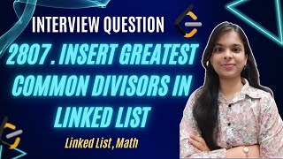 2807 Insert Greatest Common Divisors in Linked List  GCD  Easy Explanation  Leetcode [upl. by Lasky]