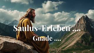 SAULUS  ERLEBEN  GNADE [upl. by Nimaj]