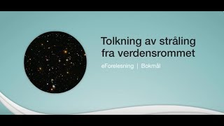 Tolkning av stråling fra verdensrommet [upl. by Odnamra]