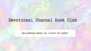 Devotional Journal Book Club Recap Week 39 Hope to FAITH graduationday faithinspiration hope [upl. by Covell]