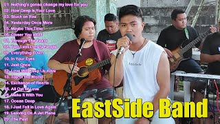 EASTSIDE PH  NONSTOP PLAYLIST  BEST SONGS  EASTSIDE BAND LOVE SONGS 2022 [upl. by Llednor707]