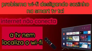 tv tcl não conecta no wifi e não conecta na Internet [upl. by Quiteri]